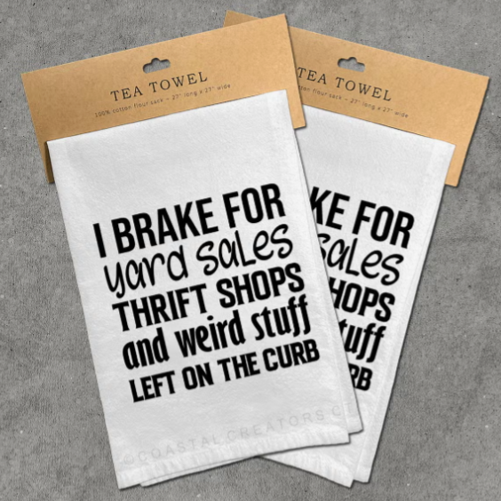 I brake for yard sales towel