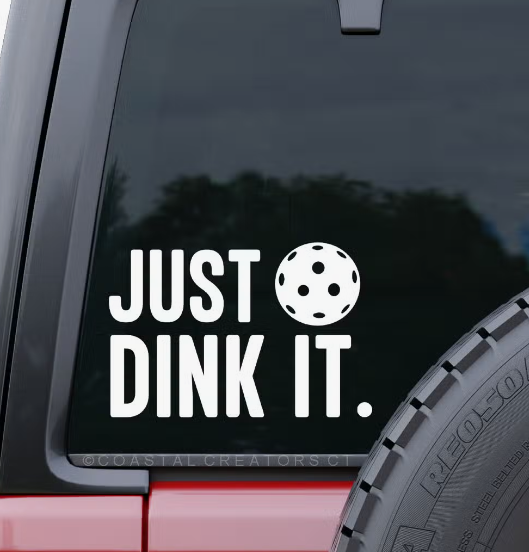 Just Dink It Window decal