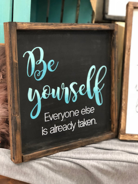 Be Yourself, Everyone Else Is Taken